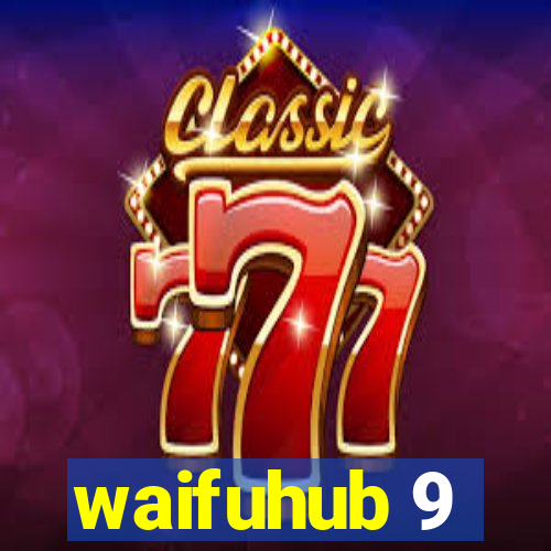 waifuhub 9